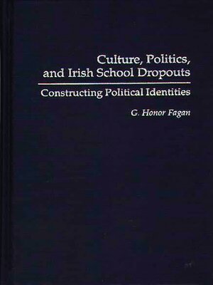 cover image of Culture, Politics, and Irish School Dropouts